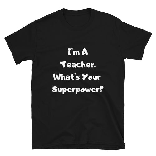 I'M A TEACHER WHAT'S YOUR SUPERPOWER