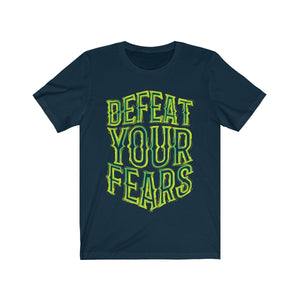 DEFEAT YOUR FEARS