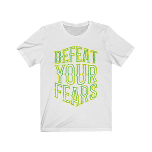 DEFEAT YOUR FEARS