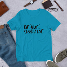 EAT A LOT SLEEP A LOT